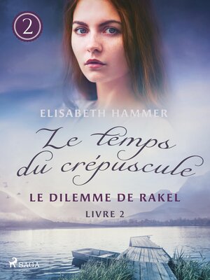 cover image of Le Dilemme de Rakel--Le temps du crépuscule, Livre 2